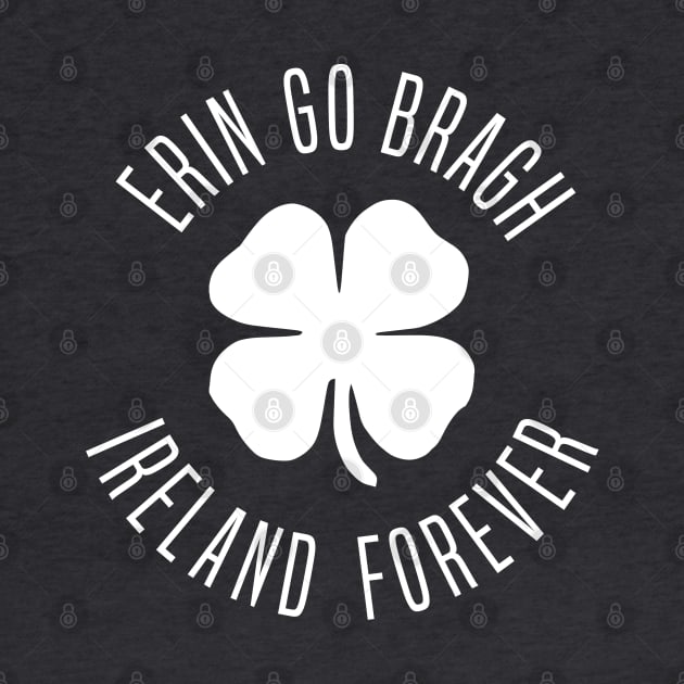 Erin Go Bragh Ireland Forever by Stacks